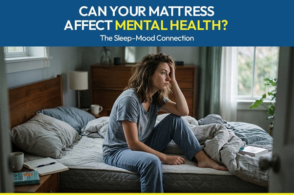 Can Your Mattress Affect Mental Health? The Sleep Mood Connection